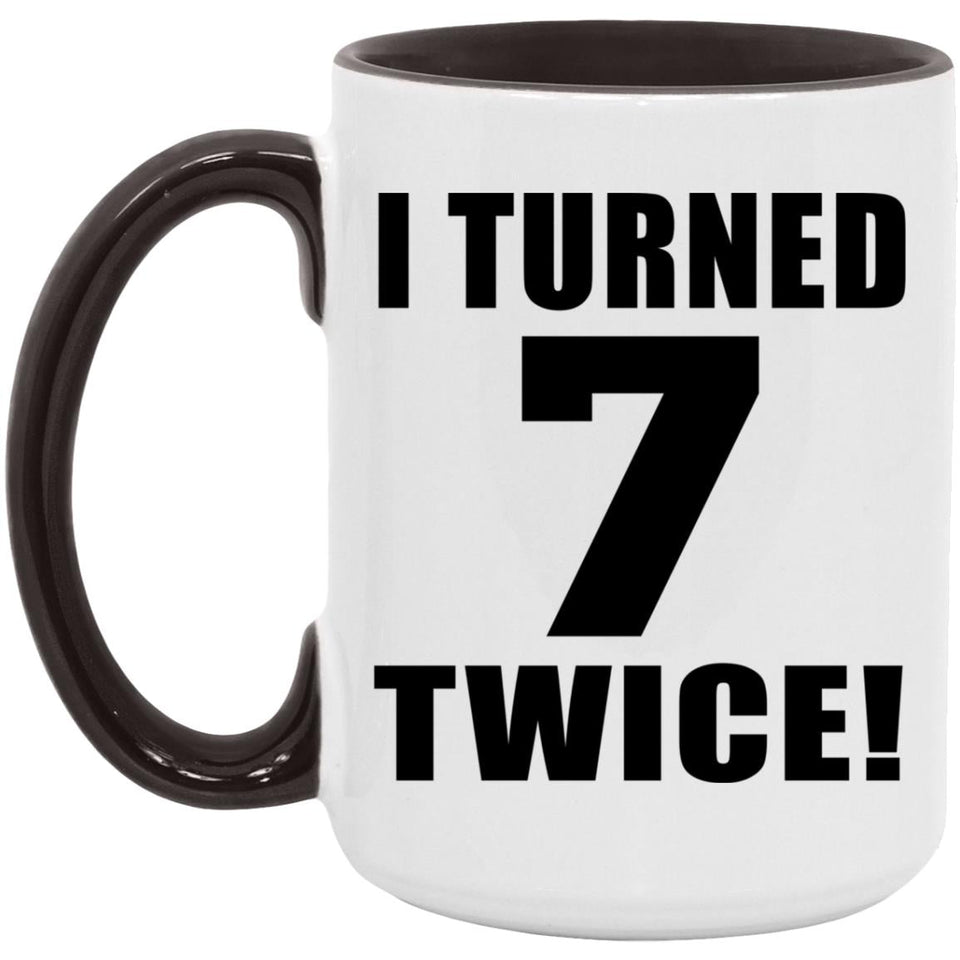 14th Birthday I Turned 7 Twice - 15oz Accent Mug Black