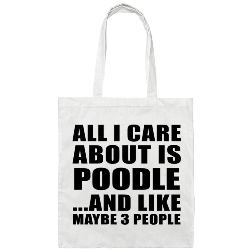 All I Care About Is Poodle - Tote Bag White