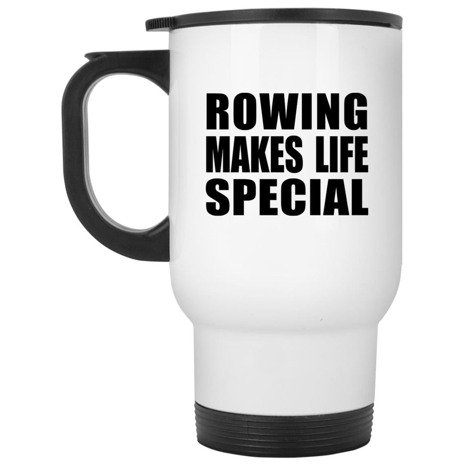 Rowing Makes Life Special - Travel Mug White