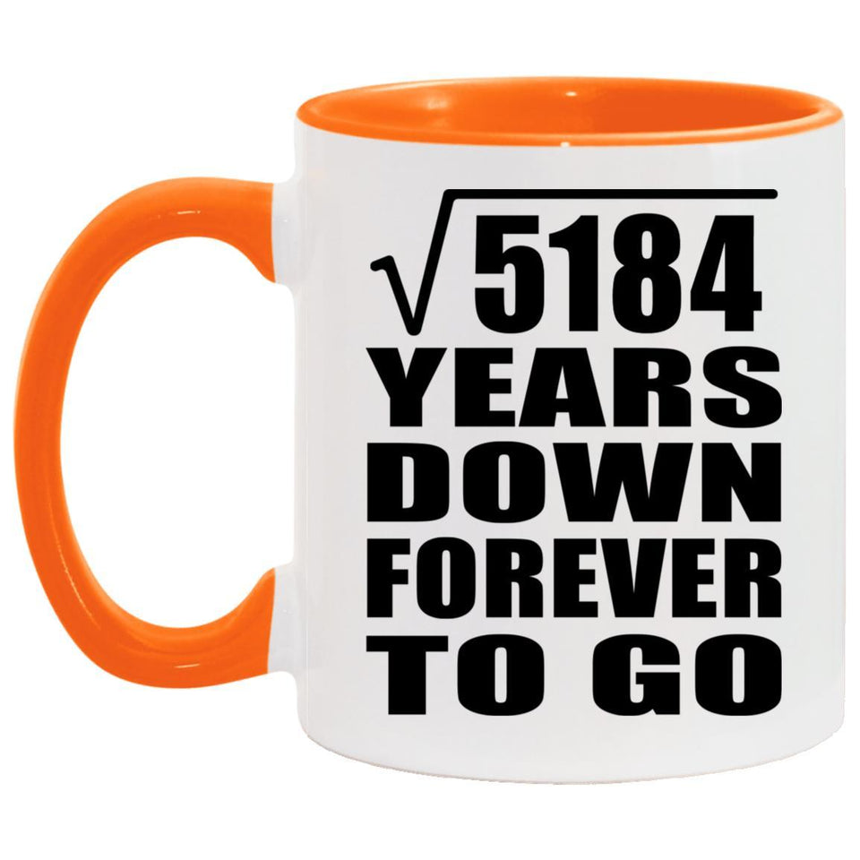 72nd Anniversary Square Root of 5184 Years Down Forever To Go - 11oz Accent Mug Orange