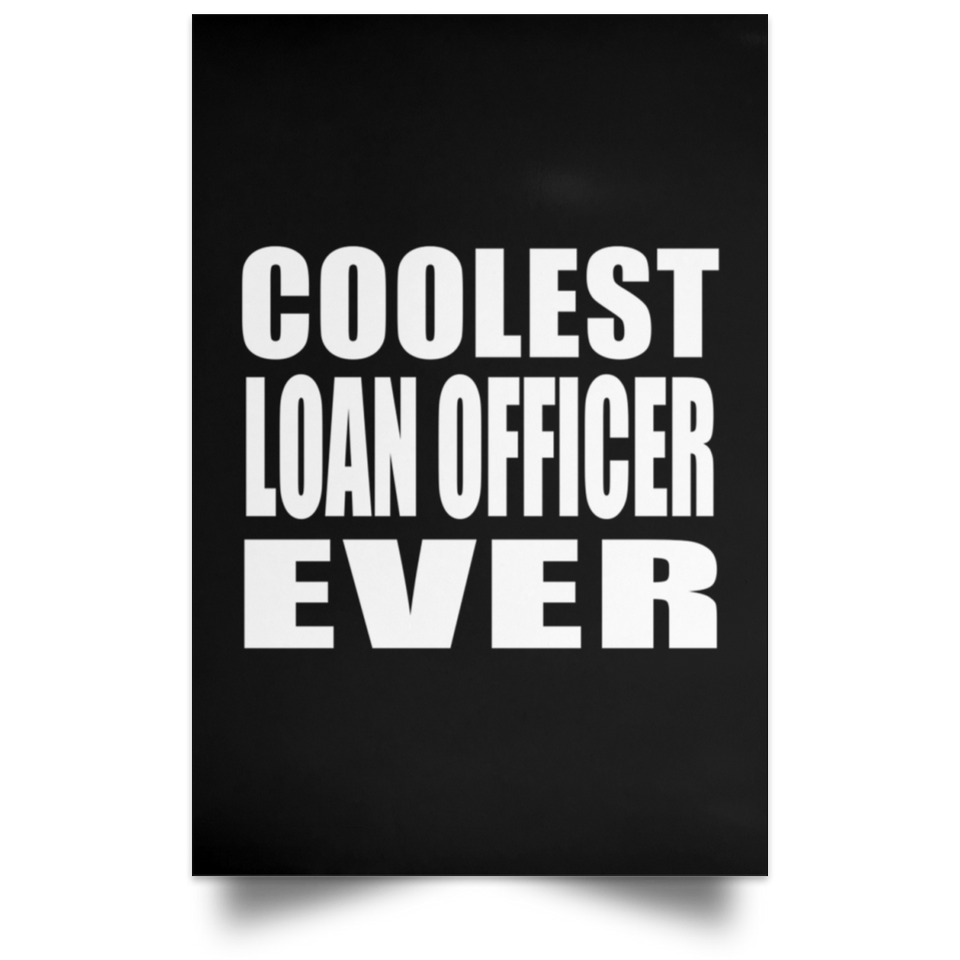 Coolest Loan Officer Ever - Poster Portrait
