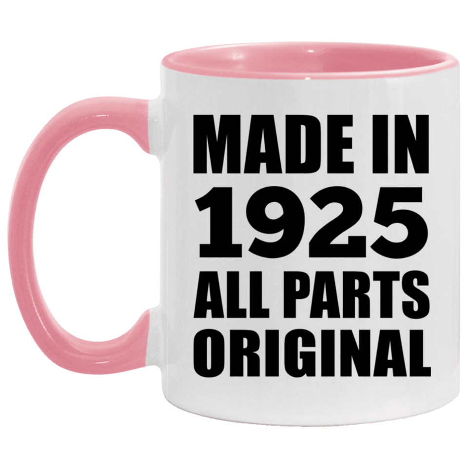 99th Birthday Made in 1925 All Parts Original - 11oz Accent Mug Pink