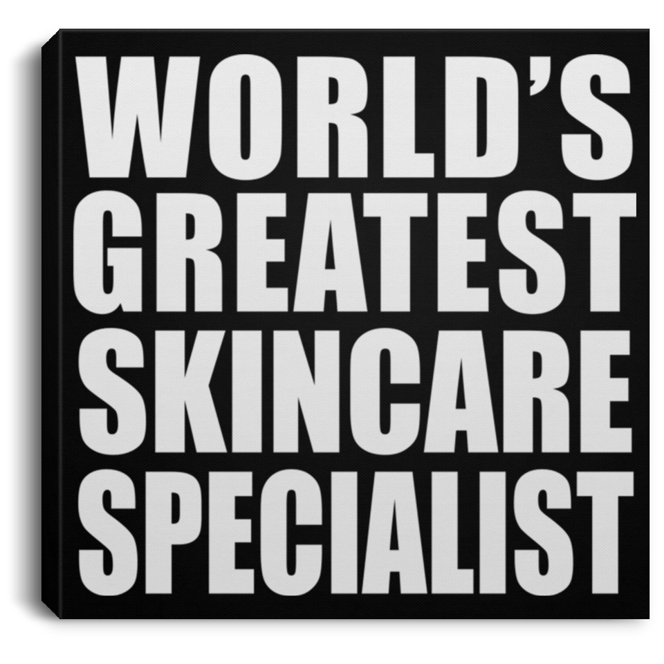 World's Greatest Skincare Specialist - Canvas Square