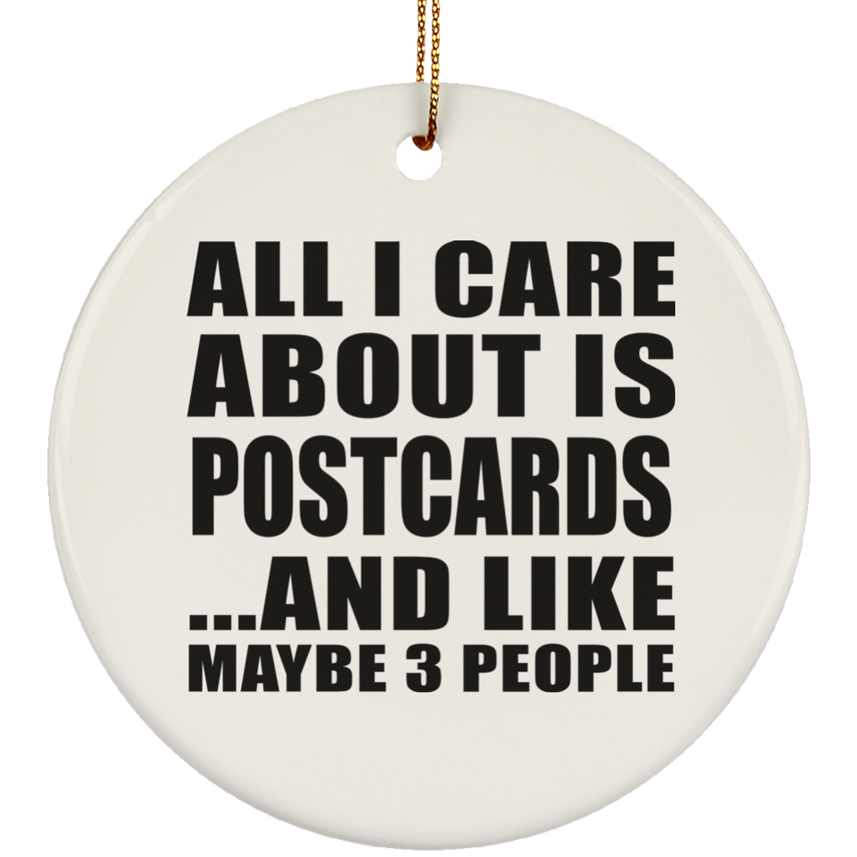 All I Care About Is Postcards - Circle Ornament