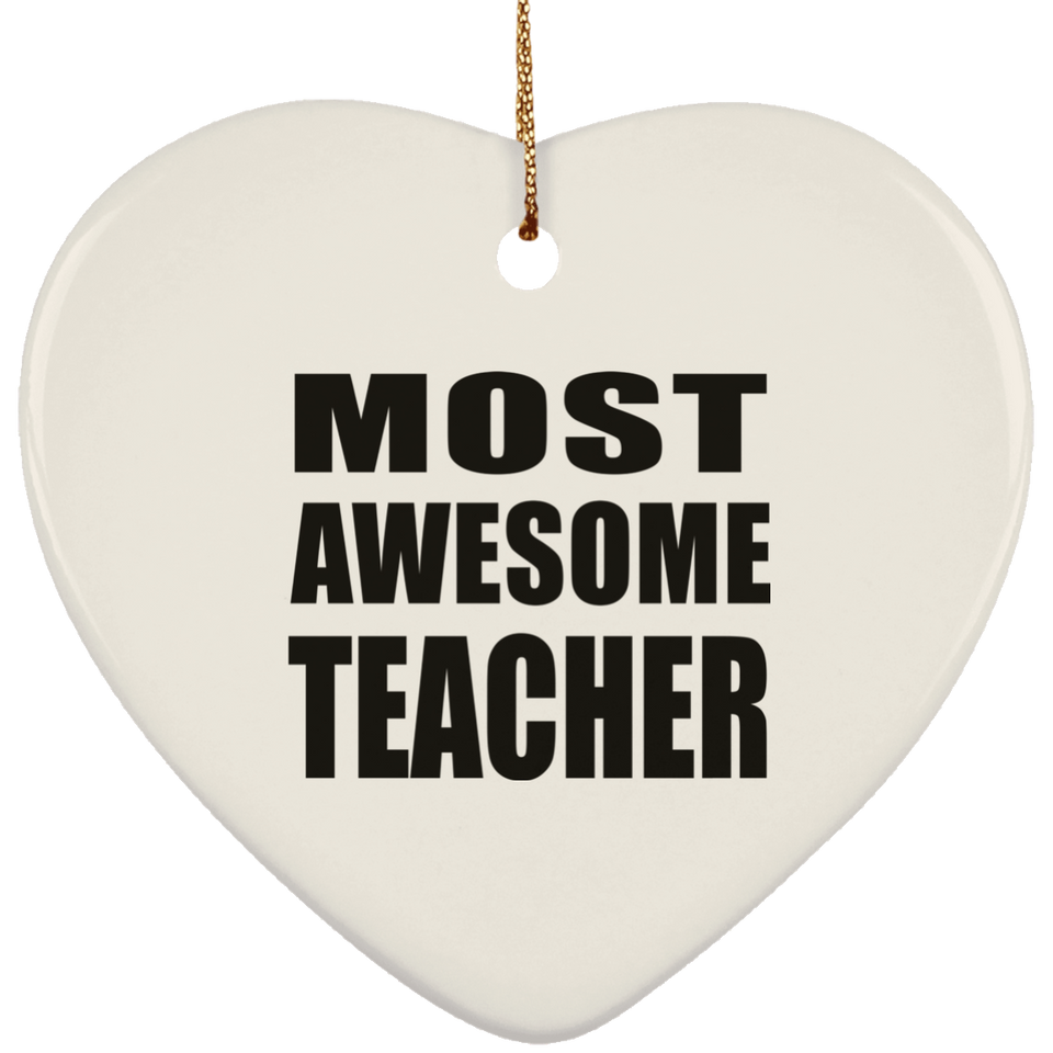 Most Awesome Teacher - Heart Ornament