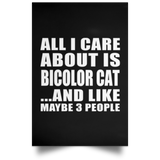 All I Care About Is Bicolor Cat - Poster Portrait