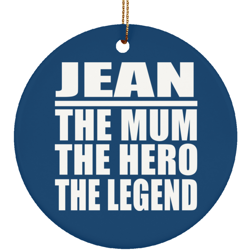 Jean The Mum The Hero The Legend - Circle Ornament