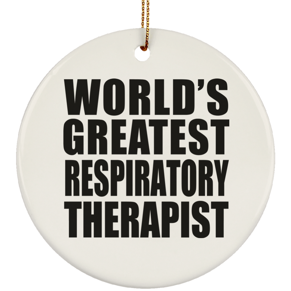 World's Greatest Respiratory Therapist - Circle Ornament