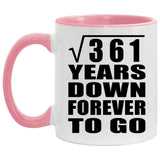 19th Anniversary Square Root of 361 Years Down Forever To Go - 11oz Accent Mug Pink