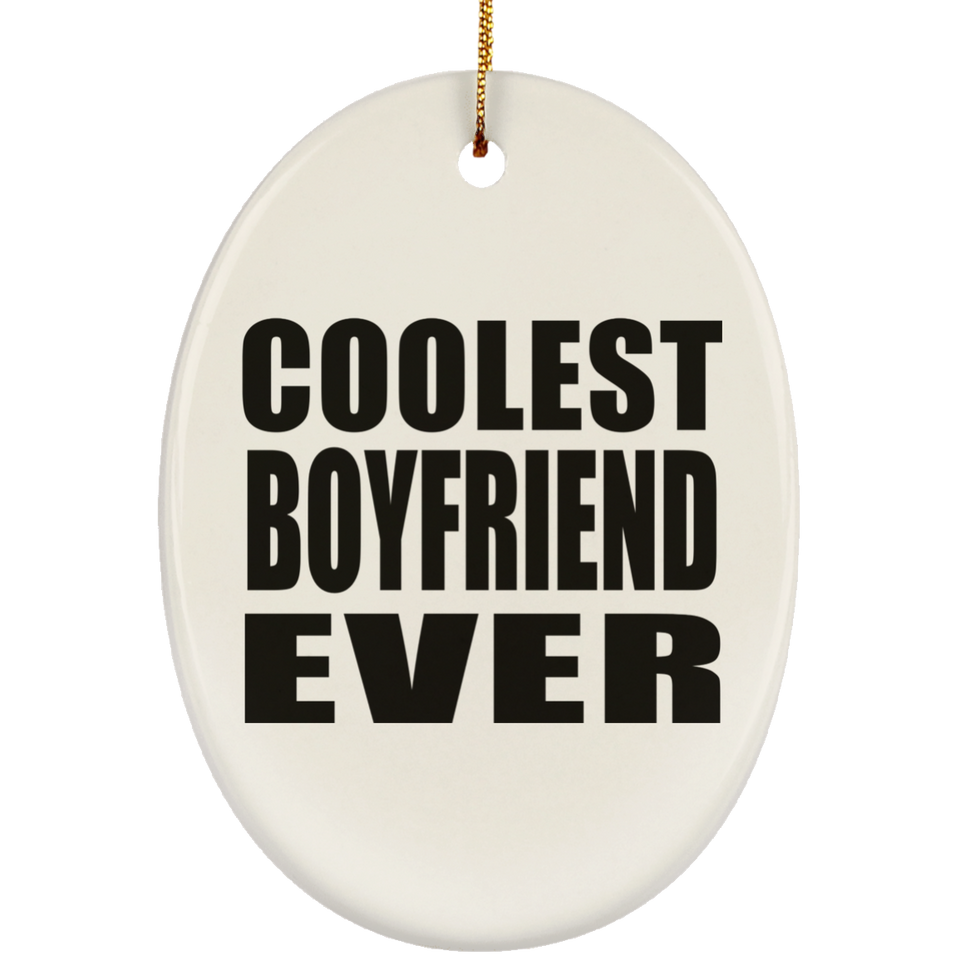 Coolest Boyfriend Ever - Oval Ornament