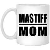 Mastiff Mom - 11oz Coffee Mug