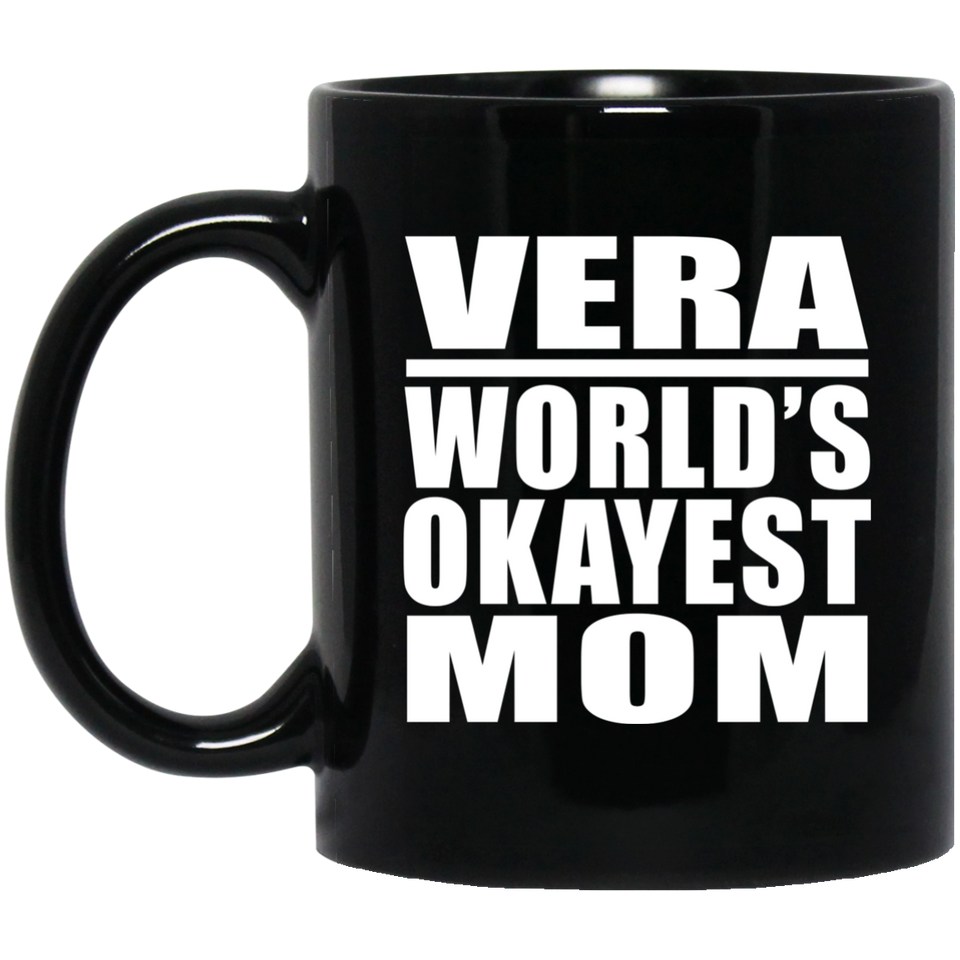 Vera World's Okayest Mom - 11 Oz Coffee Mug Black