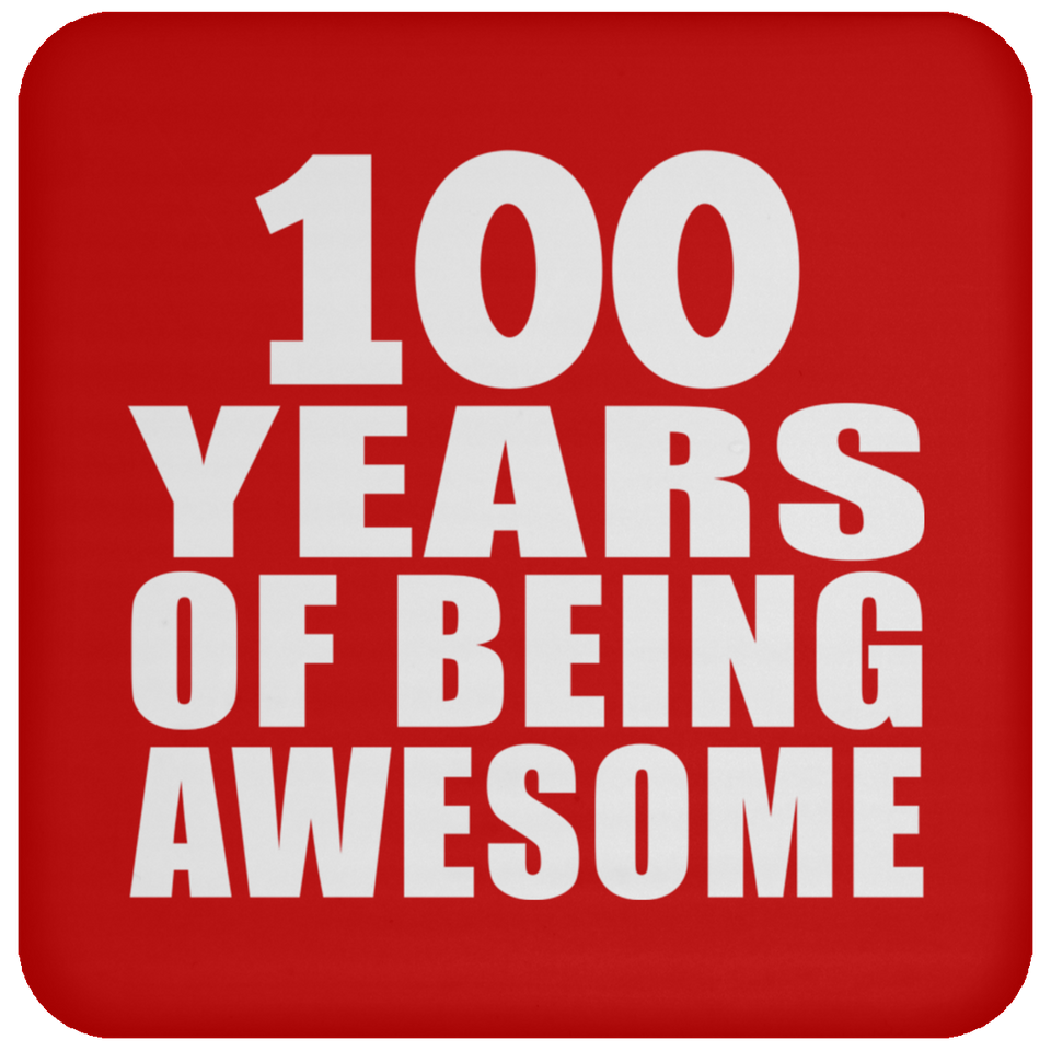 100th Birthday 100 Years Of Being Awesome - Drink Coaster