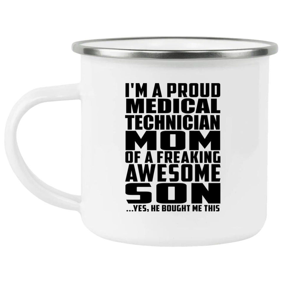 Proud Medical Technician Mom Of Awesome Son - 12oz Camping Mug