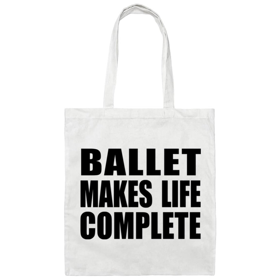 Ballet Makes Life Complete - Tote Bag White