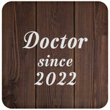 Doctor Since 2022 - Drink Coaster D