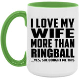 I Love My Wife More Than Ringball - 15oz Accent Mug Green