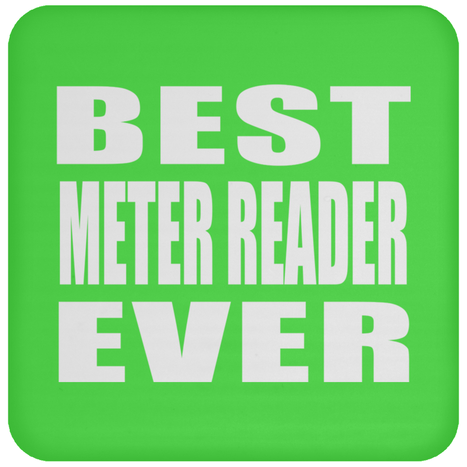 Best Meter Reader Ever - Drink Coaster