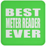 Best Meter Reader Ever - Drink Coaster
