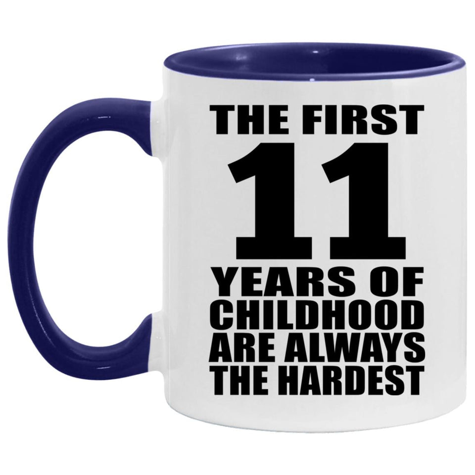 11th Birthday First 11 Years of Childhood Are The Hardest - 11oz Accent Mug Purple
