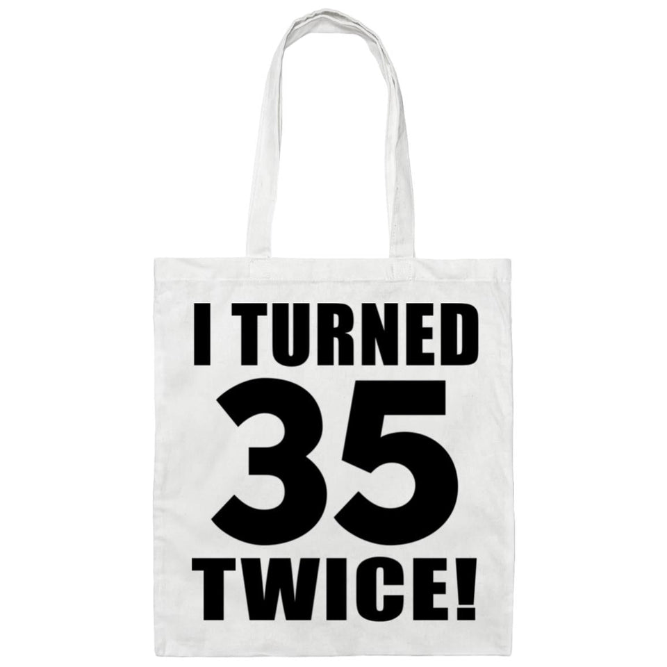 70th Birthday I Turned 35 Twice - Tote Bag White