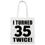 70th Birthday I Turned 35 Twice - Tote Bag White