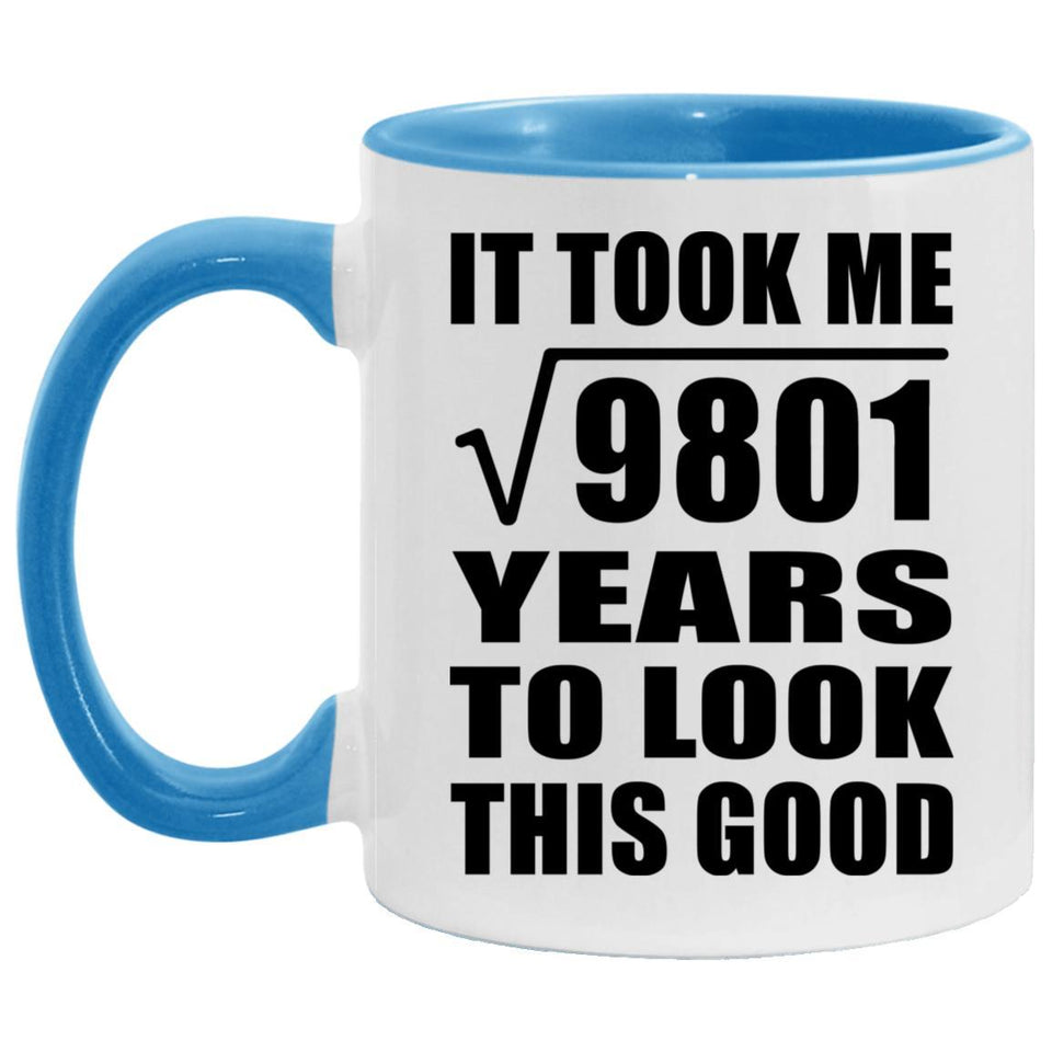 99th Birthday Took Square Root of 9801 Years To Look Good - 11oz Accent Mug Blue