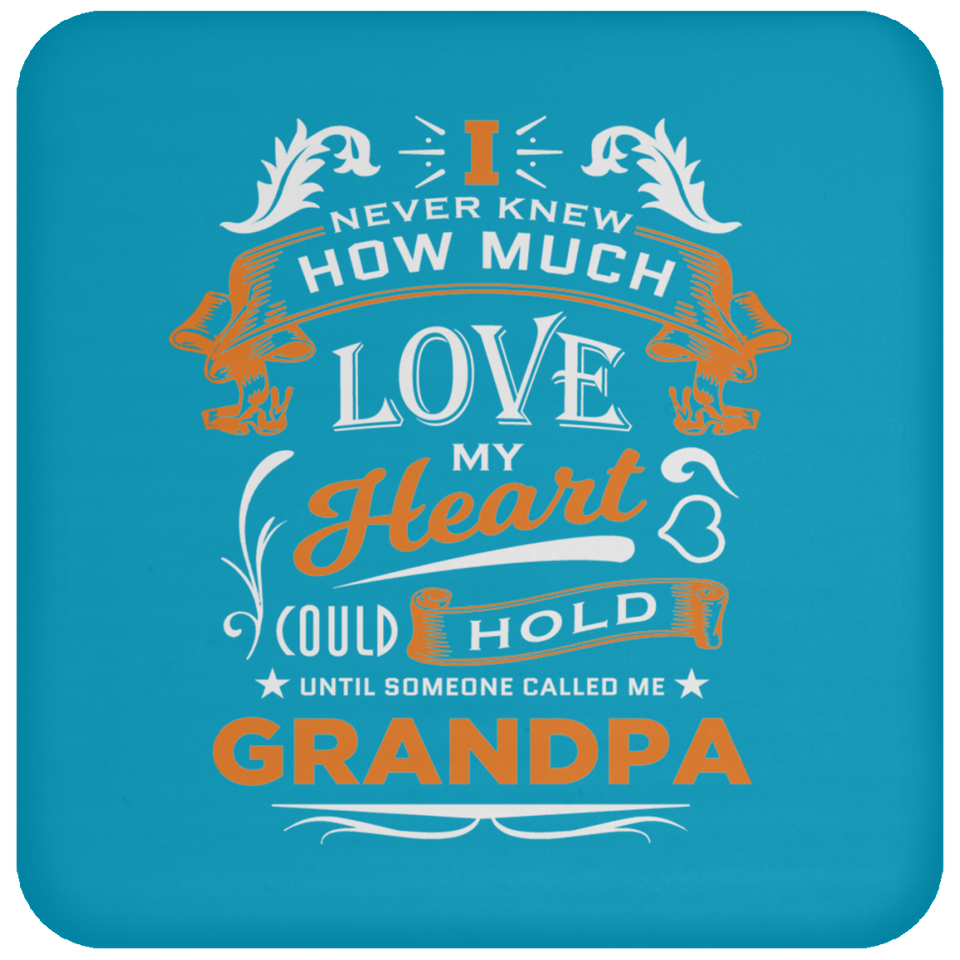 How Much Love Could Hold Until Called Me Grandpa - Drink Coaster