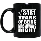 59th Anniversary Square Root of 3481 Years Mrs Always Right - 11oz Coffee Mug Black