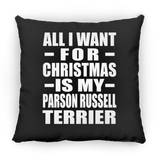 All I Want For Christmas Is My Parson Russell Terrier - Throw Pillow Black