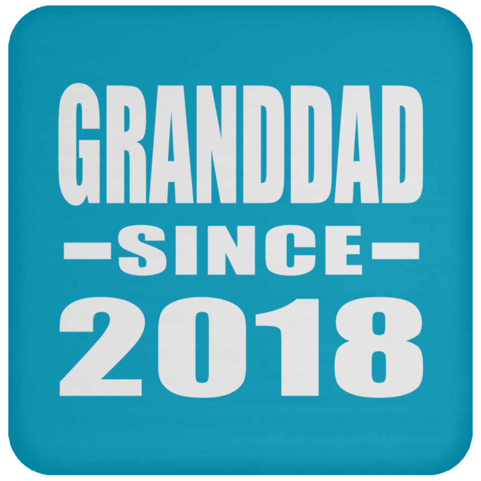 Granddad Since 2018 - Drink Coaster