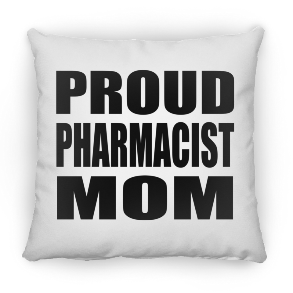 Proud Pharmacist Mom - Throw Pillow