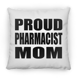 Proud Pharmacist Mom - Throw Pillow