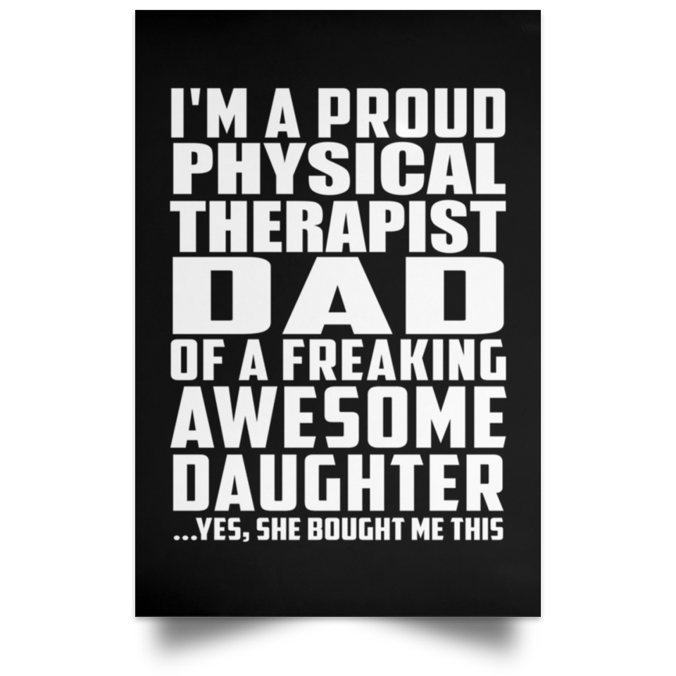 Proud Physical Therapist Dad Of Awesome Daughter - Poster Portrait