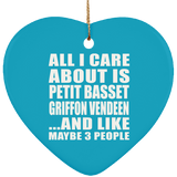 All I Care About Is Petit Basset Griffon Vendeen - Heart Ornament