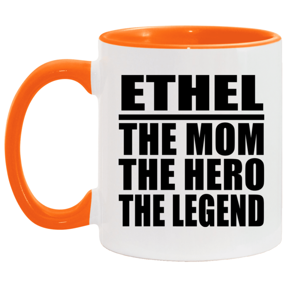 Ethel The Mom The Hero The Legend - 11oz Accent Mug Orange