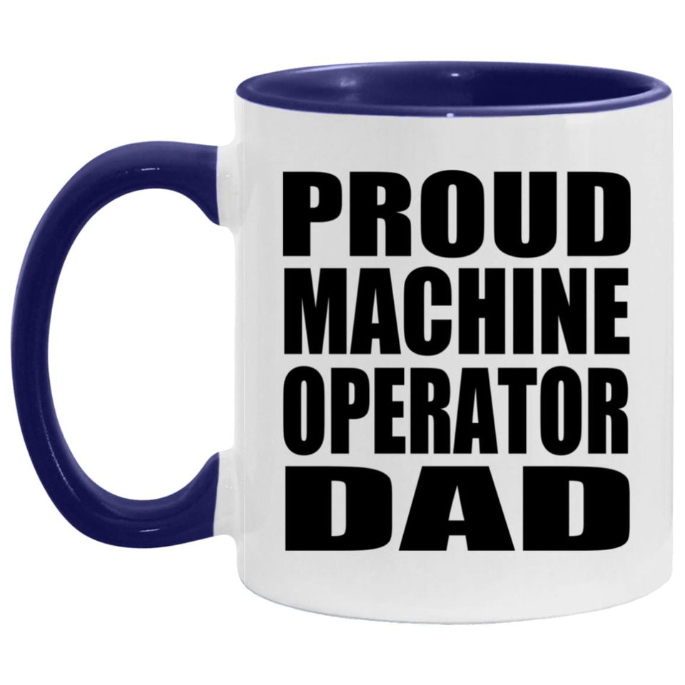 Proud Machine Operator Dad - 11oz Accent Mug Purple