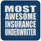 Most Awesome Insurance Underwriter - Drink Coaster