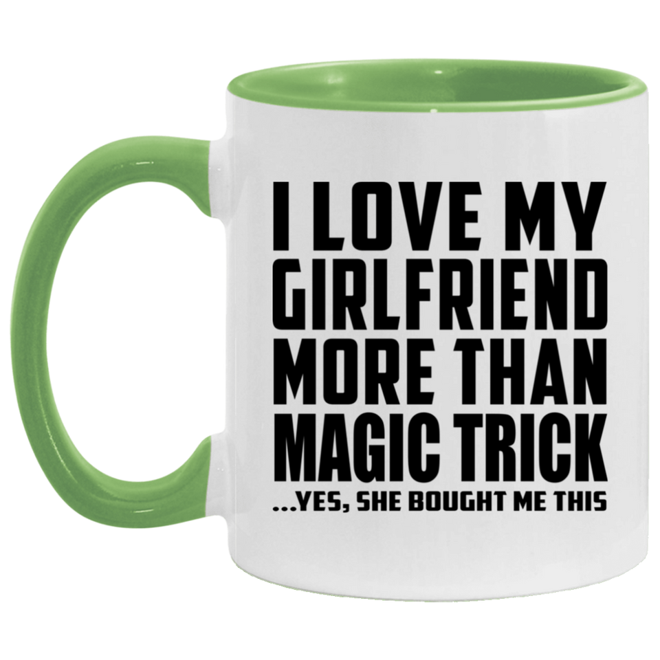 I Love My Girlfriend More Than Magic Trick - 11oz Accent Mug Green