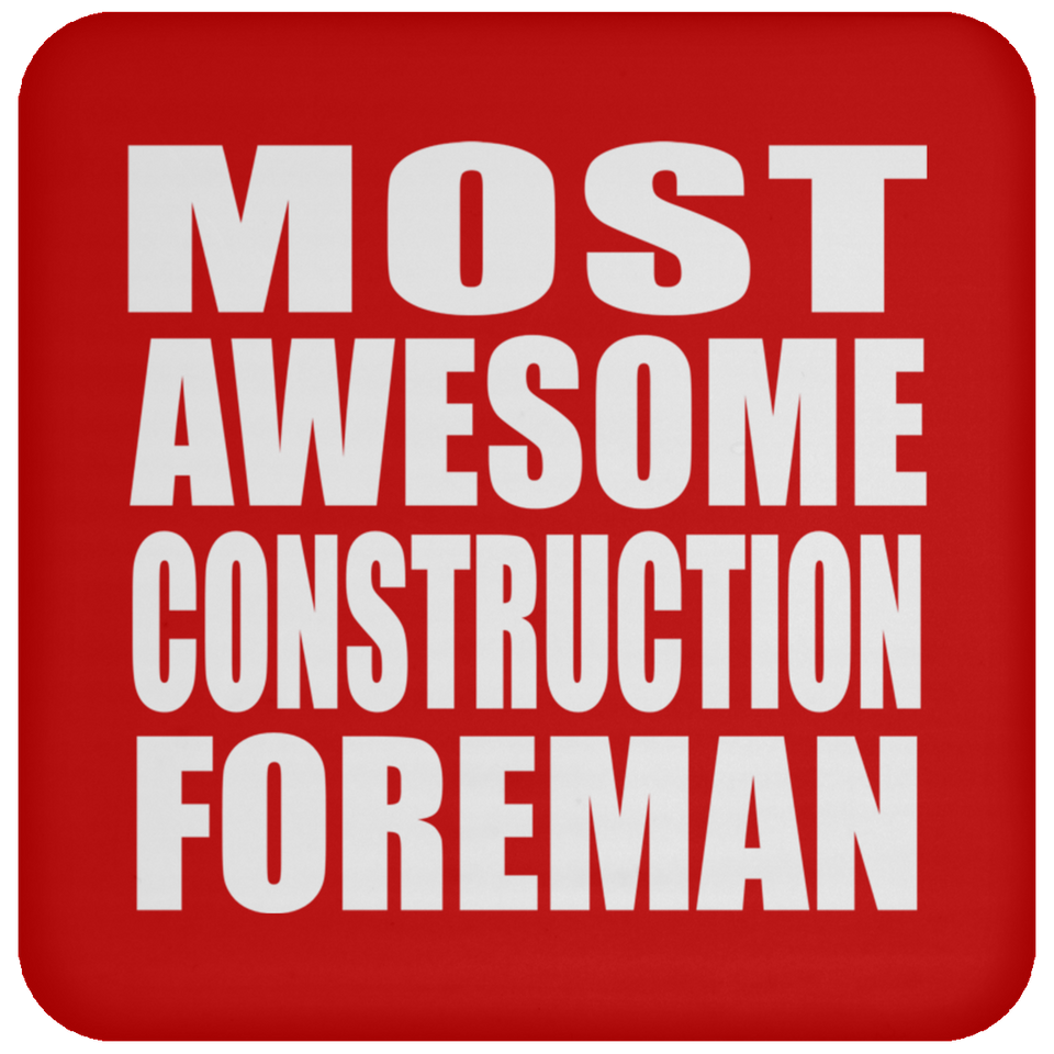 Most Awesome Construction Foreman - Drink Coaster