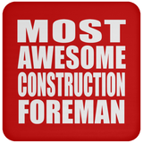 Most Awesome Construction Foreman - Drink Coaster