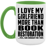 I Love My Girlfriend More Than Book Restoration - 15oz Accent Mug Green