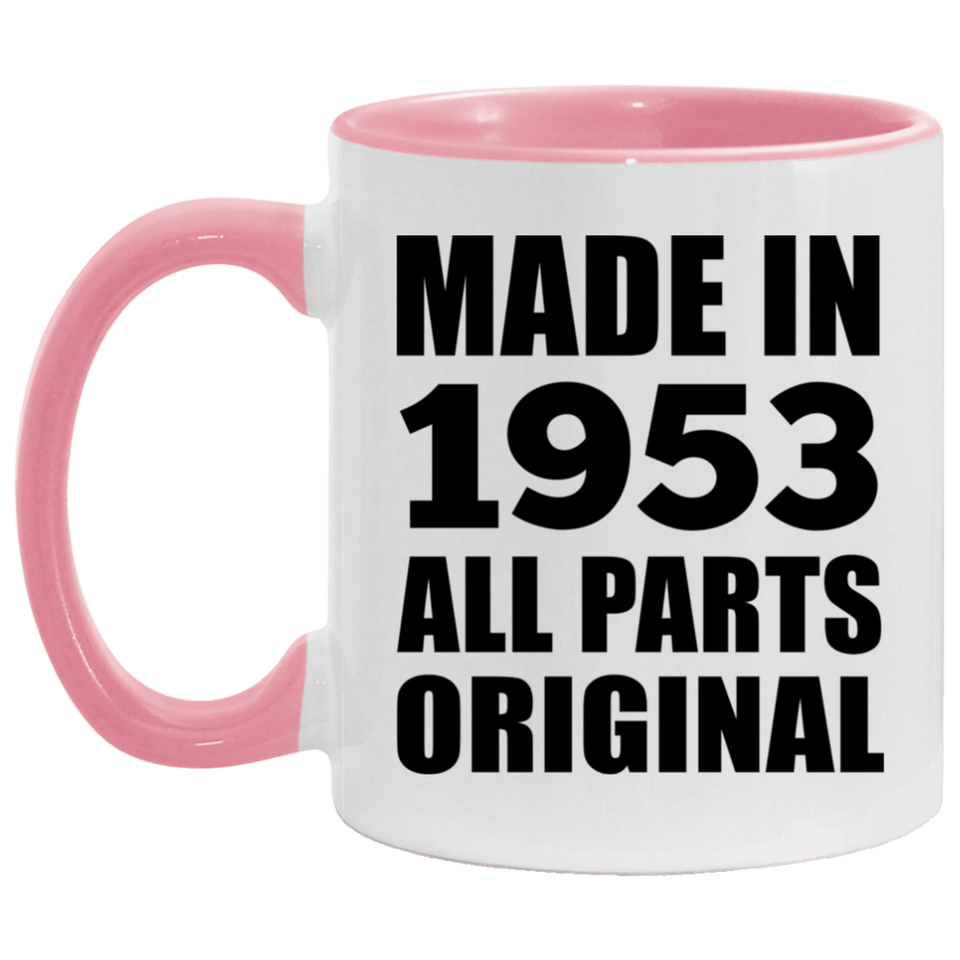 71st Birthday Made in 1953 All Parts Original - 11oz Accent Mug Pink