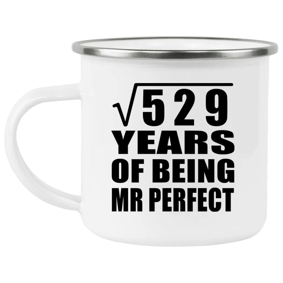 23rd Anniversary Square Root of 529 Years of Mr Perfect - 12oz Camping Mug
