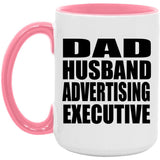 Dad Husband Advertising Executive - 15oz Accent Mug Pink