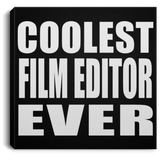 Coolest Film Editor Ever - Canvas Square