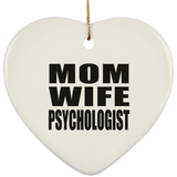 Mom Wife Psychologist - Heart Ornament