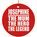 Josephine The Mum The Hero The Legend - Circle Ornament