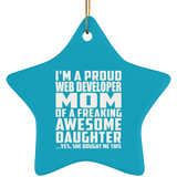Proud Web Developer Mom Of Awesome Daughter - Star Ornament