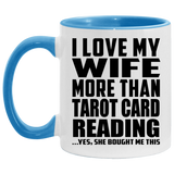 I Love My Wife More Than Tarot Card Reading - 11oz Accent Mug Blue